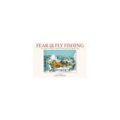 Fear Of Fly Fishing Second Edition by Jack Ohman