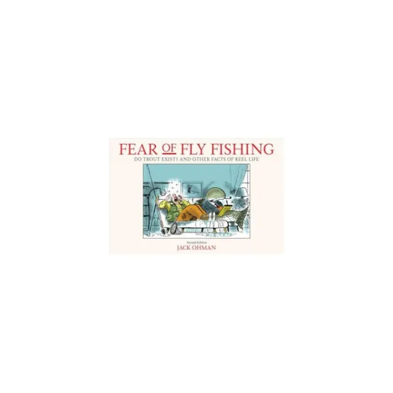 Fear Of Fly Fishing Second Edition by Jack Ohman